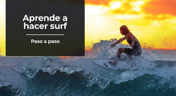 Cómo aprender surf en tan solo 5 pasos - Guía para principiantes