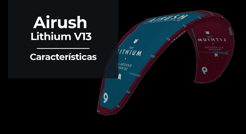 Airush Lithium V13 | Análisis a fondo y características clave.