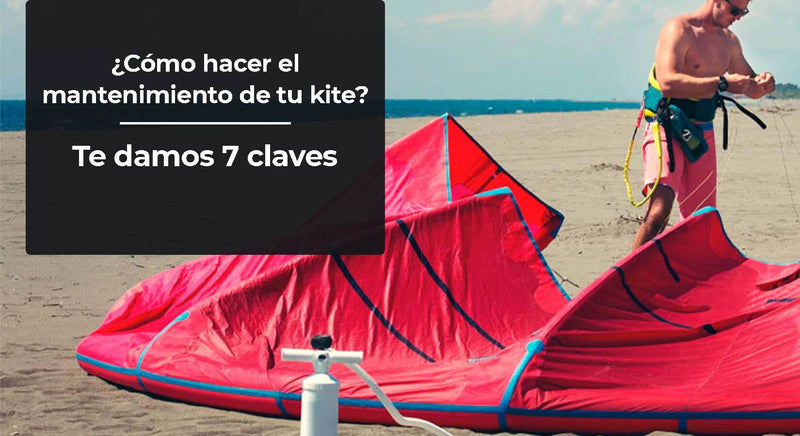 ¿Cómo es el mantenimiento de una cometa de kitesurf? 7 claves para alargar la vida de tu kite